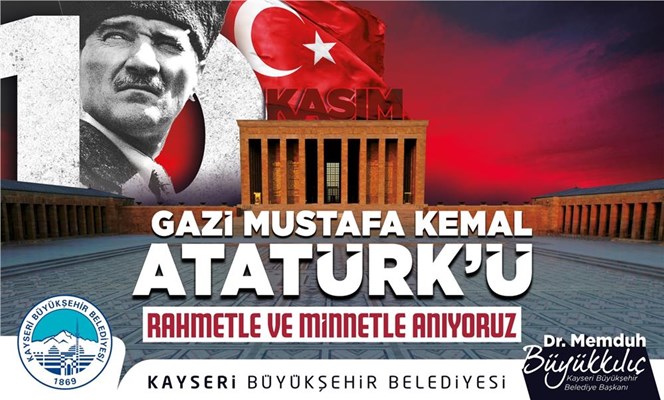 Başkan Büyükkılıç, Atatürk'ü Rahmet ve Minnetle Andı